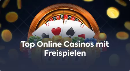 Top Online Casinos mit Freispielen